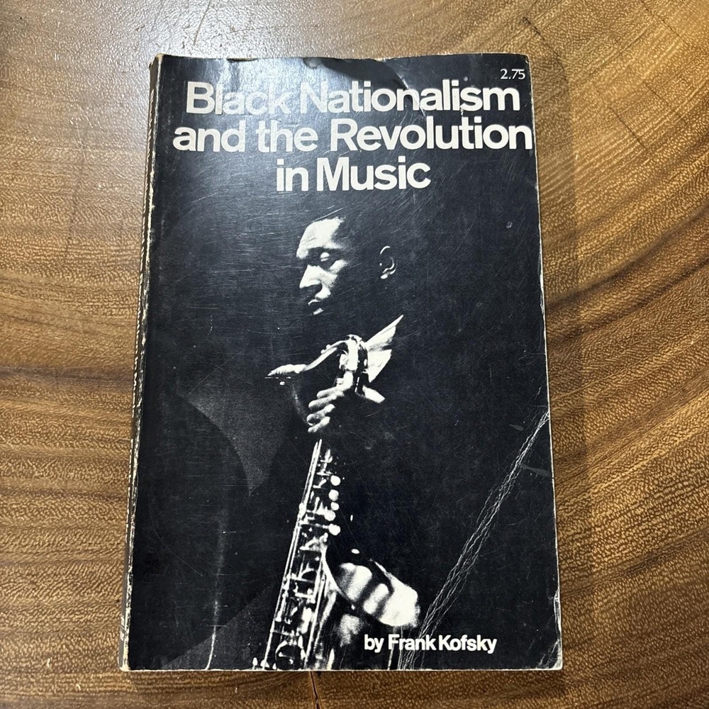 Black Nationalism and the Revolution in Music Frank Kofsky 1970 1st Print